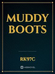 Muddy Boots Dirt On My Boots Novel