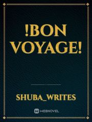 !Bon Voyage! Voyage Novel