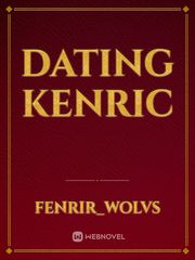 Dating Kenric Dating Novel