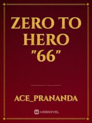 ZERO TO HERO "66" Kong Novel