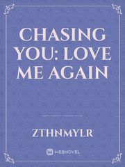 Chasing You: Love Me Again Nineteen Minutes Novel