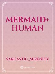 Mermaid+ Human Mermaid Novel