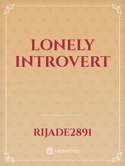 Lonely introvert Introvert Novel
