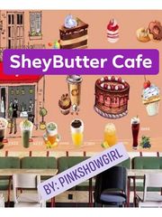 SheyButter Cafe Cafe Novel