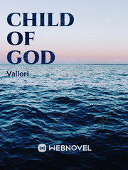 Child Of God (Story undergoing rewrite currently) Maleficent Novel