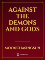 Against the Demons and Gods Book