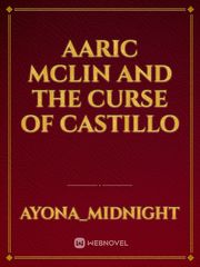 Aaric McLin and the Curse of Castillo Book