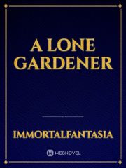 A Lone Gardener Book