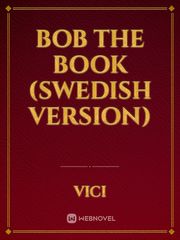 BOB the BOOK (swedish version) Vore Novel