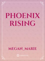Phoenix Rising Phoenix Novel