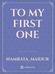 To my FIRST ONE Book