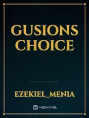 Gusions choice