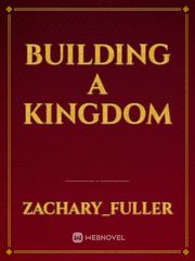 building a kingdom Kingdom Building Novel