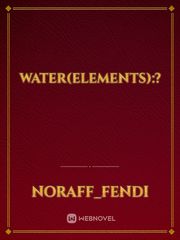 Water(elements):? Water Novel