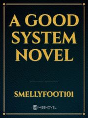 A good system novel Good Read Novel