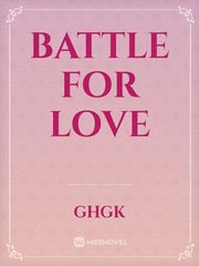 Battle for love