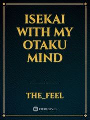 Isekai with my Otaku Mind Isekai Novel