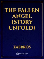 The Fallen Angel (Story Unfold)
