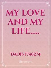 MY LOVE AND MY LIFE..... Book