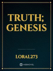TRUTH; GENESIS Book