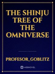 The Shinju Tree of the Omniverse
