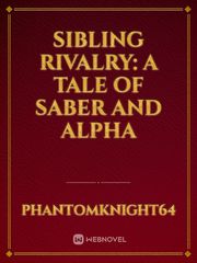 Sibling Rivalry: A Tale of Saber and Alpha Empathy Novel
