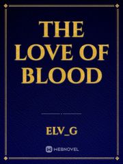 the love of blood