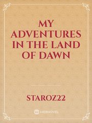 My Adventures In The Land Of Dawn Book