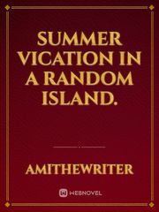 Summer Vication In A Random Island. Book