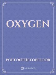 Oxygen Oxygen Novel