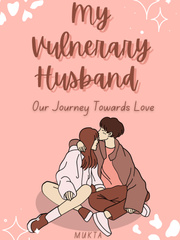 My Vulnerary Husband- our journey towards love Panic Attack Novel