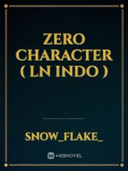 Zero Character ( LN indo ) Translate Novel