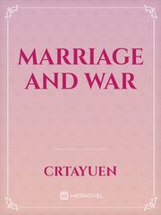 Marriage And War Marriage And Sword Novel