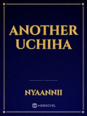 Another Uchiha Uchiha Novel