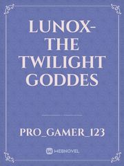 Lunox-the twilight goddes Book