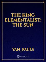 The King Elementalist: The Sun Illidan Novel