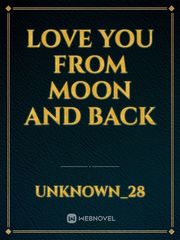 LOVE YOU FROM MOON AND BACK Book