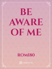 Be aware of me Kidnapping Novel