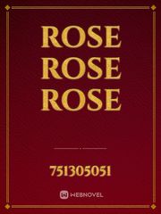 Rose Rose Rose Bloody Rose Novel