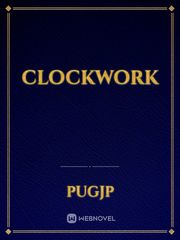 clockwork Clockwork Novel