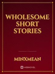 Wholesome Short Stories