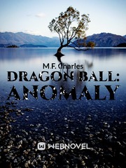 Dragon Ball: Anomaly Fanfiction Sites Novel