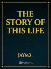 The Story of This Life Book