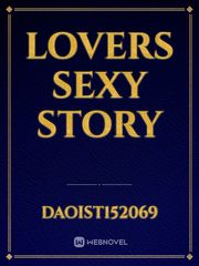 Lovers sexy story Sexy Story Novel