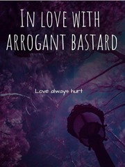 In love with arrogant bastard Book