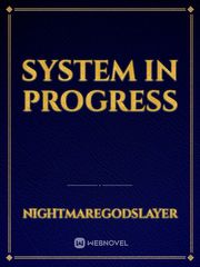 System In Progress Unfinished Novel