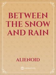 Between the Snow and Rain Book