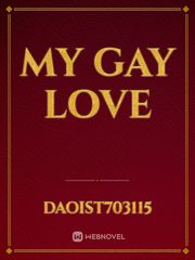 My Gay Love Gay Love Novel