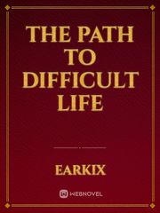 The Path to Difficult Life Book