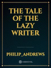 the tale of the lazy writer Book